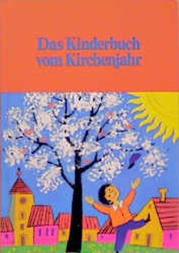 Das kinderbuch vom - das, kirchenjahr